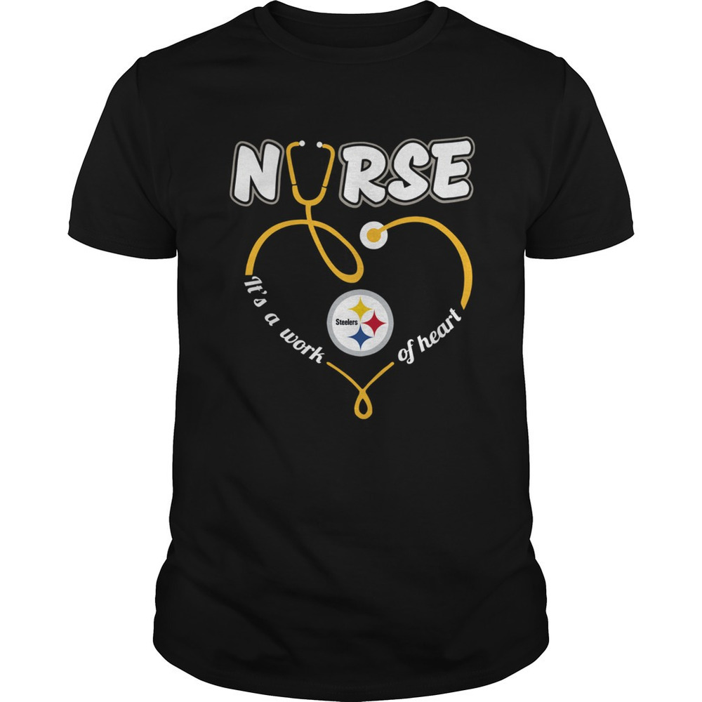 Nurse Love Steelers Its A Work Of Heart Shirt - Picture 1 of 4
